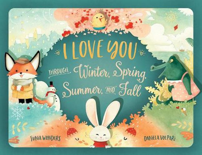 Cover image for I Love You Through Winter, Spring, Summer, and Fall