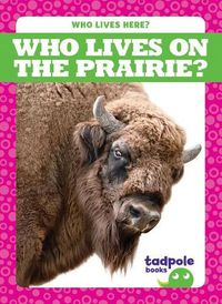 Cover image for Who Lives on the Prairie?