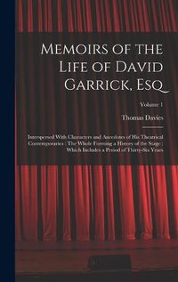 Cover image for Memoirs of the Life of David Garrick, Esq