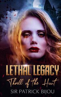 Cover image for Lethal Legacy: Thrill of The Hunt