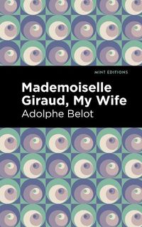 Cover image for Mademoiselle Giraud, My Wife: My Wife