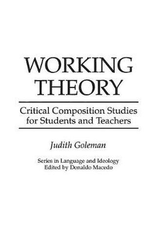 Cover image for Working Theory: Critical Composition Studies for Students and Teachers