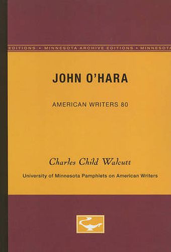 John O'Hara - American Writers 80: University of Minnesota Pamphlets on American Writers