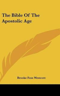 Cover image for The Bible of the Apostolic Age