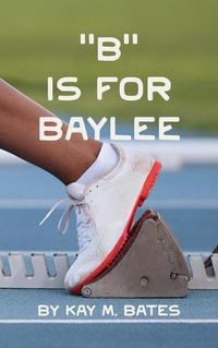 Cover image for B is for Baylee