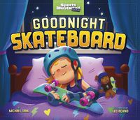 Cover image for Goodnight Skateboard