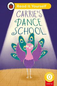 Cover image for Carrie's Dance School (Phonics Step 12): Read It Yourself - Level 0 Beginner Reader