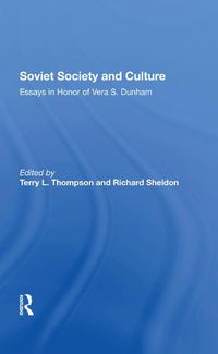 Cover image for Soviet Society and Culture: Essays in Honor of Vera S. Dunham
