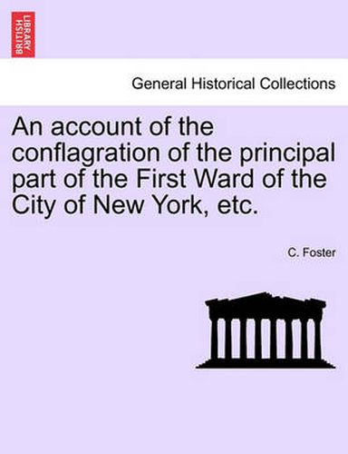 Cover image for An Account of the Conflagration of the Principal Part of the First Ward of the City of New York, Etc.