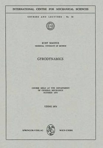 Gyrodynamics: Course held at the Department of General Mechanics, October 1970