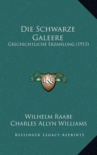 Cover image for Die Schwarze Galeere: Geschichtliche Erzahlung (1913)
