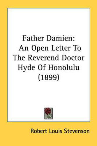 Cover image for Father Damien: An Open Letter to the Reverend Doctor Hyde of Honolulu (1899)