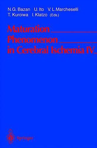 Cover image for Maturation Phenomenon in Cerebral Ischemia IV: Apoptosis and/or Necrosis, Neuronal Recovery vs. Death, and Protection Against Infarction