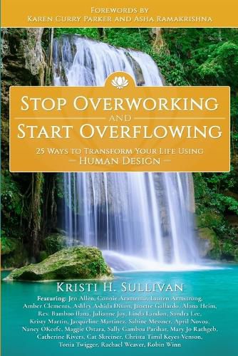 Cover image for Stop Overworking and Start Overflowing