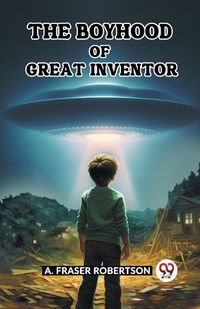 Cover image for The Boyhood of Great Inventor