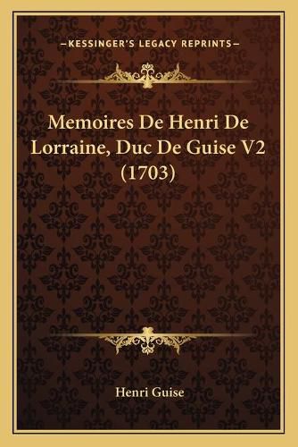 Memoires de Henri de Lorraine, Duc de Guise V2 (1703)