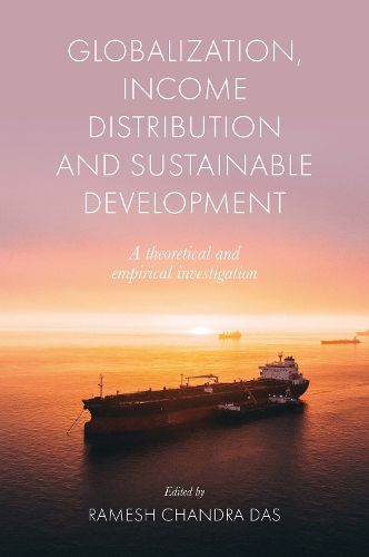 Cover image for Globalization, Income Distribution and Sustainable Development: A theoretical and empirical investigation