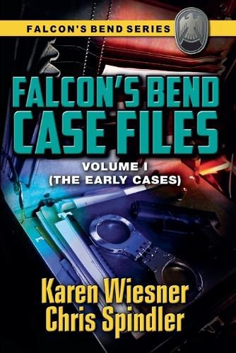 Cover image for Falcon's Bend Case Files, Volume I (The Early Cases)