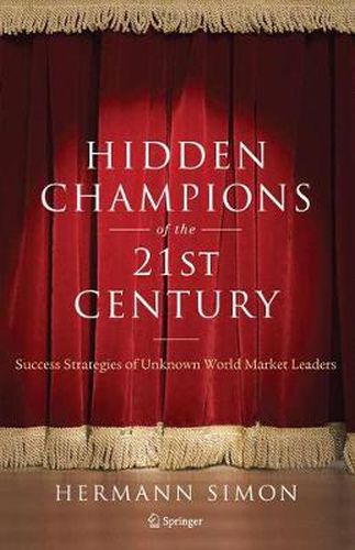 Cover image for Hidden Champions of the Twenty-First Century: The Success Strategies of Unknown World Market Leaders