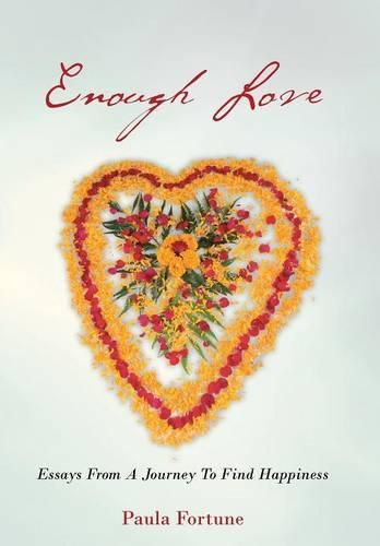 Cover image for Enough Love: Essays From A Journey To Find Happiness