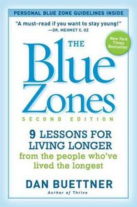 Cover image for The Blue Zones 2nd Edition: 9 Lessons for Living Longer From the People Who've Lived the Longest