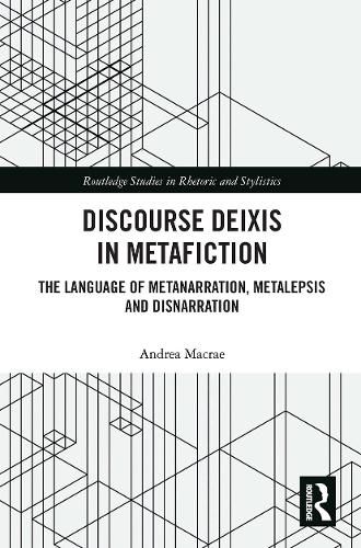 Cover image for Discourse Deixis in Metafiction: The Language of Metanarration, Metalepsis and Disnarration