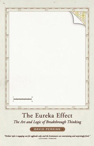 The Eureka Effect: The Art and Logic of Breakthrough Thinking