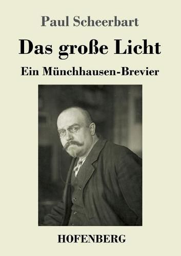 Das grosse Licht: Ein Munchhausen-Brevier