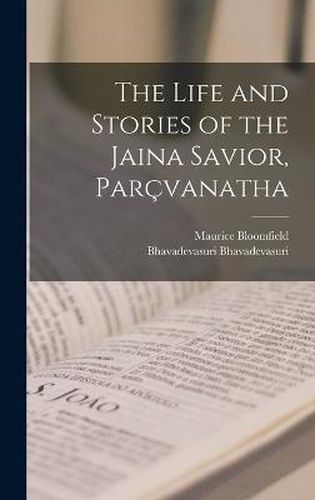 Cover image for The Life and Stories of the Jaina Savior, Parcvanatha