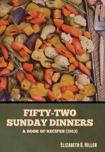 Cover image for Fifty-Two Sunday Dinners