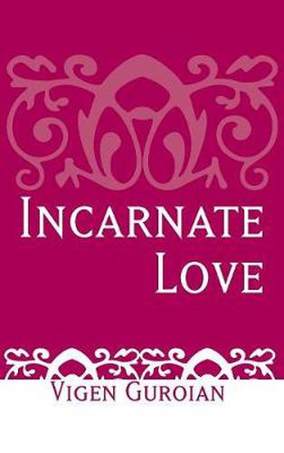 Cover image for Incarnate Love: Essays in Orthodox Ethics, Second Edition