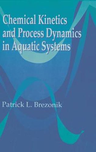 Cover image for Chemical Kinetics and Process Dynamics in Aquatic Systems