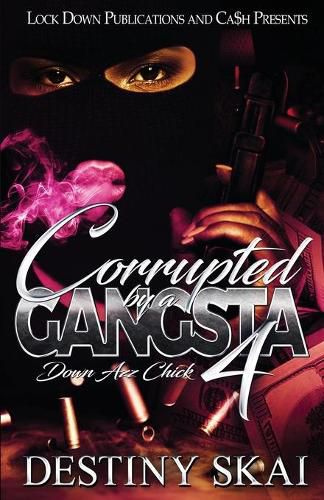 Cover image for Corrupted by a Gangsta 4: Down Azz Chick