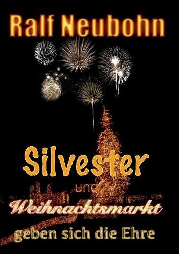 Cover image for Silvester und Weihnachtsmarkt geben sich die Ehre