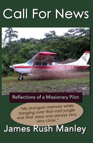 Cover image for Call For News: Reflections of a Missionary Pilot