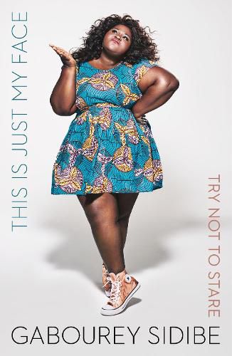 Cover image for This Is Just My Face: Try Not to Stare