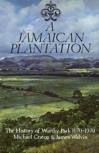 Cover image for A Jamaican Plantation: The History of Worthy Park 1670-1970