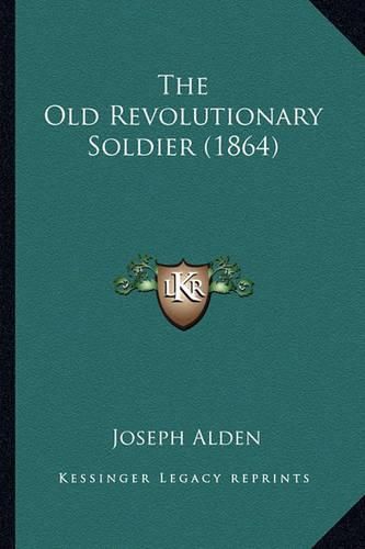 The Old Revolutionary Soldier (1864) the Old Revolutionary Soldier (1864)