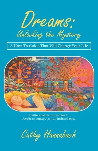 Cover image for Dreams Unlocking the Mystery: A How-To Guide That Will Change Your Life