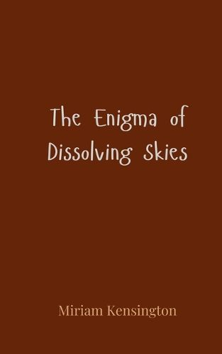 Cover image for The Enigma of Dissolving Skies