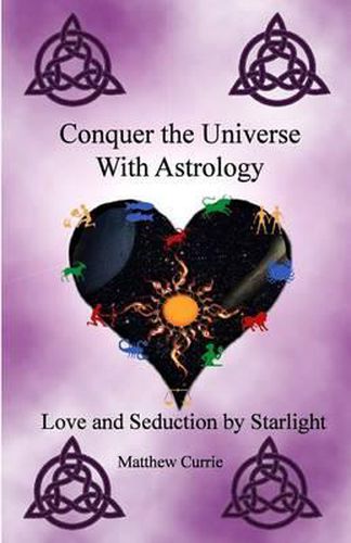 Cover image for Conquer the Universe With Astrology: Love and Seduction by Starlight