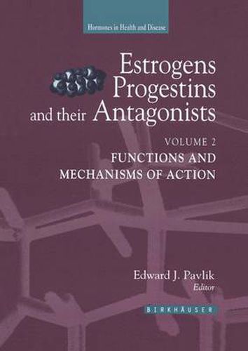 Cover image for Estrogens, Progestins, and Their Antagonists: Functions and Mechanisms of Action