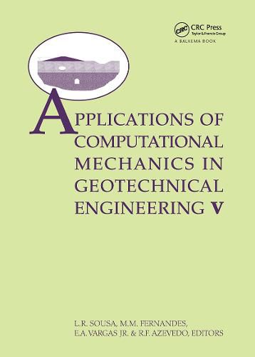 Cover image for Applications of  Computational Mechanics in Geotechnical Engineering V: Proceedings of the 5th International Workshop, Guimaraes, Portugal 1-4 April 2007