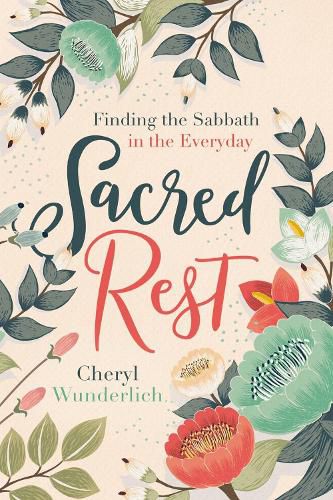 Cover image for Sacred Rest: Finding the Sabbath in the Everyday