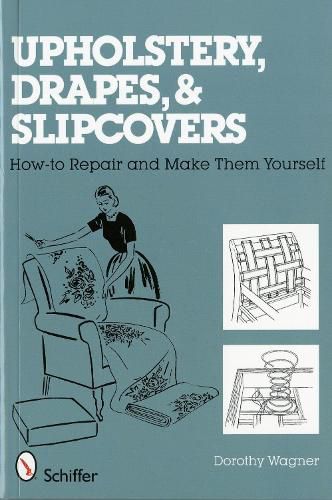 Cover image for Upholstery, Drapes and Slipcovers: How-to Repair and Make Them Yourself