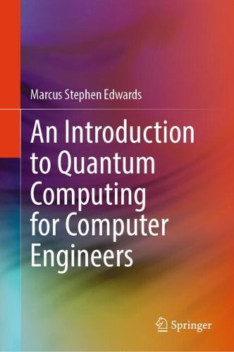 Cover image for An Introduction to Quantum Computing for Computer Engineers