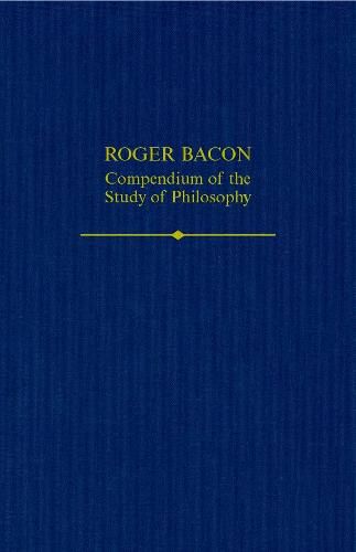 Cover image for Roger Bacon: A Compendium of the Study of Philosophy