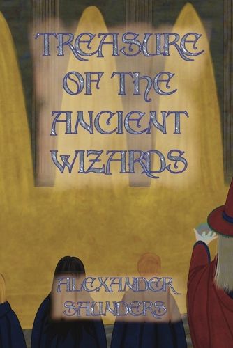 Cover image for Treasure of the Ancient Wizards