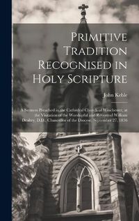 Cover image for Primitive Tradition Recognised in Holy Scripture