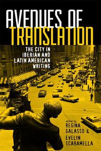 Cover image for Avenues of Translation: The City in Iberian and Latin American Writing